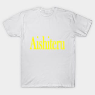 AISHITERU T-Shirt